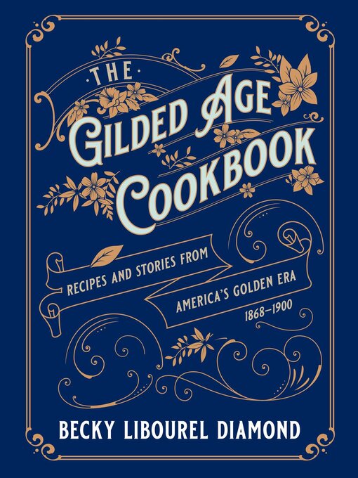 Title details for Gilded Age Cookbook by Becky  Libourel Diamond - Available